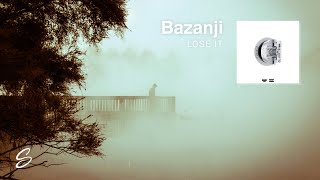 Bazanji - Lose It (Prod. Taylor King)