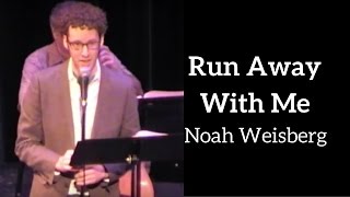 Noah Weisberg - RUN AWAY WITH ME (Kerrigan-Lowdermilk)