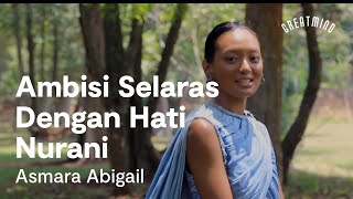 Asmara Abigail: Ambisi Selaras Dengan Hati Nurani