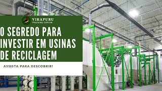O SEGREDO PARA INVESTIR EM USINAS DE RECICLAGEM