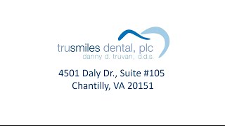 TruSmiles Dental, PLC - REVIEWS - Chantilly, VA Dentist Reviews