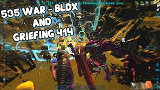|535 WAR BLDX-DT6 VS YSS & GRIEFING 414| Ark Official PvP|