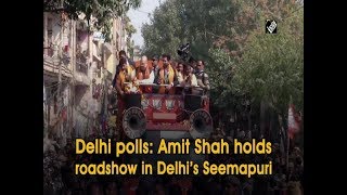 Delhi polls: Amit Shah holds roadshow in Delhi’s Seemapuri