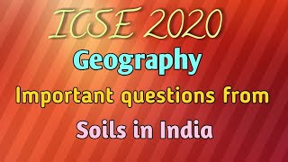 ICSE 2020||Geography important questions from Soils in India||Master Mind