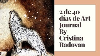 2 DE 40 ART JOURNAL INSPIRATION. COSMOS DE STAMPERIA BY CRISTINA RADOVAN
