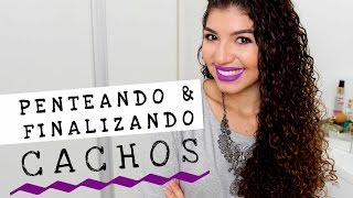PENTEANDO e FINALIZANDO Cabelo Cacheado | Por Jessica Melo