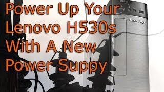 Lenovo H530s Slimline Power Supply Upgrade