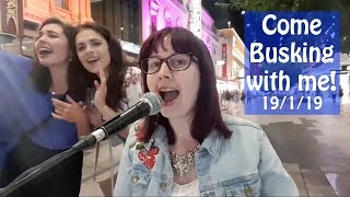 Come Busking with me! 19th of January, 2019