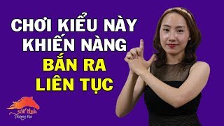 Cách Quan Hệ Lâu Ra Khiến Phụ Nữ Phấn Kích Mãi Không Thôi
