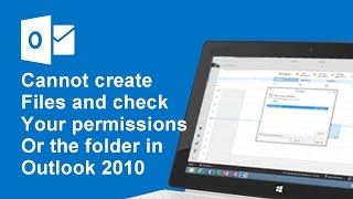 [Solve] Cannot create files and check your permissions for the folder in Outlook 2010