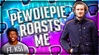 PewDiePie ROASTED ME! Featuring KSI (DISS TRACK OR NA)