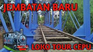 JEMBATAN BARU Loko Tour KPH Cepu