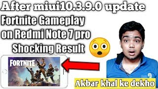 fortnite big update on redmi note 7 Pro after miui10.3.9.0 update | full review on fortnite gameplay