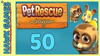 Pet Rescue Saga Level 50 - 3 Stars Walkthrough, No Boosters