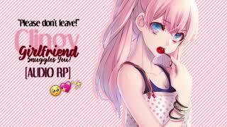Clingy Girlfriend Snuggles You! ??✨[ASMR/AUDIO RP]