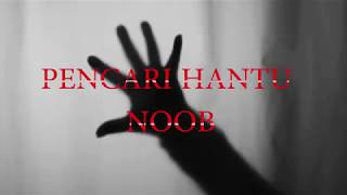 Misteri Selatan!! Pemburu Hantu Noob