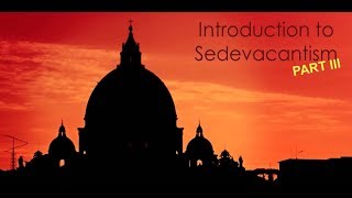 Intro to Sedevacantism, Part III: Sacraments for Non-Catholics in the 1983 Code of Canon Law