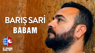 BARIŞ SARİ-BABAM