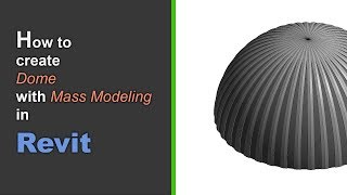 How to Create Dome with Mass Modeling in Revit