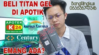 Beli Titan Gel Rusia BPOM di Apotik K24, Kimia Farma dan Century Emang Ada?