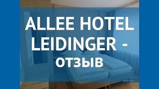 ALLEE HOTEL LEIDINGER 3* Баден Вюртемберг – АЛЛИ ХОТЕЛ ЛЕИДИНГЕР 3* Баден Вюртемберг отзывы видео
