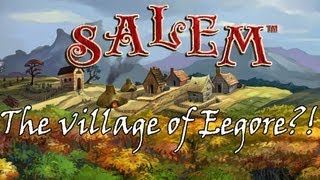 Salem Discussion - Ramblings and Eegore's making a village?!