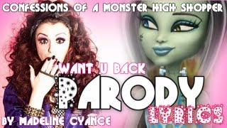 The Confessions of a Monster High Shopper SONG [PARODY of Cher Lloyd's Want U Back]