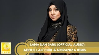 Abdullah Chik & Noraniza Idris - Lama Dan Baru (Official Audio)