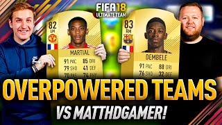 CHEAP & OVERPOWERED TEAMS vs MATTHDGAMER! FIFA 18 ULTIMATE TEAM!