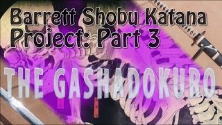 Barrett Shobu Zukuri Katana Project: Part 3 The Gashadokuro