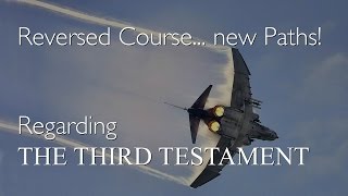 COURSE REVERSED... NEW PATHS! ❤️ REGARDING THE THIRD TESTAMENT