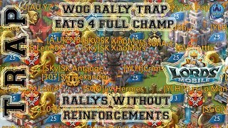 WOG RALLY TRAP EATS 4 FULL CHAMP RALLYS - Lords Mobile