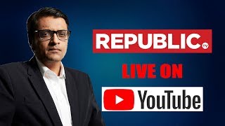 Watch Republic TV LIVE | English News 24x7 Live | Arnab Goswami Live
