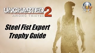 Uncharted 2 Remastered - Steel Fist Expert Trophy Guide