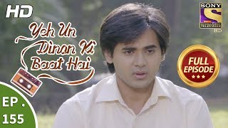 Yeh Un Dinon Ki Baat Hai  - Ep 155 -  Full Episode -  9th  April, 2018