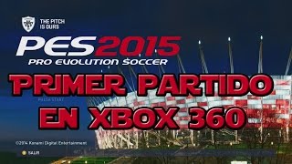 Primer partido PES 2015 en Xbox 360