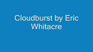 Cloudburst by Eric Whitacre