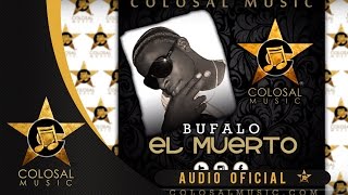 Búfalo - El Muerto [Audio] ®