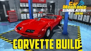 Car Mechanic Simulator 2015 - Corvette Build