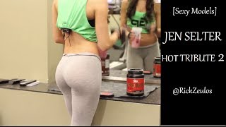 [Sexy Models] JEN SELTER Booty Tribute #2