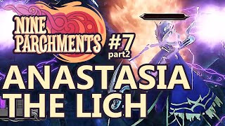 Nine Parchments Gameplay #7 [Part 2] : ANASTASIA THE LICH