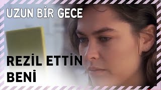 Uzun Bir Gece | Rezil Ettin Beni