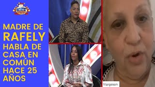 Fifi Ángeles, Ex de Rafa Rosario y madre de Rafely habla de casa en común hace 25 años