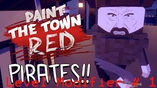 Paint the Town Red Gameplay - Pirate Modifier Level Part 5