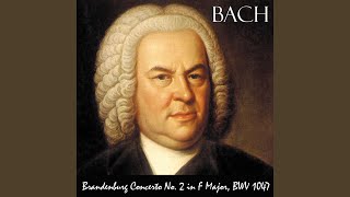 Brandenburg Concerto No. 2 in F Major, BWV 1047: I. Allegro Moderato