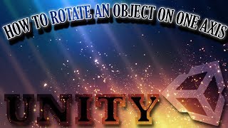 Unity Как повернуть объект по одной оси
