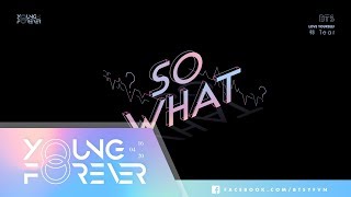 [VIETSUB + ENGSUB] BTS (방탄소년단) - SO WHAT
