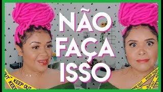 O que NÃO FAZER com seus DREADS DE LÃ ??