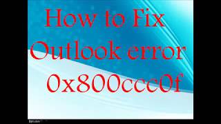 How to Fix Outlook error 0x800ccc0f