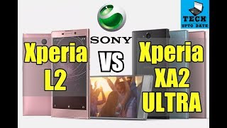 Sony Xperia L2 vs Sony Xperia XA2 Ultra Detail Comparison [Tech upto Date]